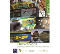 Bienvenidos 3 - Libro del alumno + CD + MP3 (B2-C1): Español para Profesionales, Turismo y Hostelería: Vol. 3