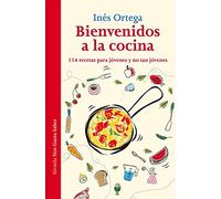 Bienvenidos a la cocina: 114 recetas para jóvenes y no tan jóvenes: 11 (Las Tres Edades / Nos Gusta Saber)