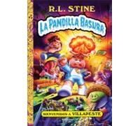 Bienvenidos A Villapeste. La Pandilla Basura 1