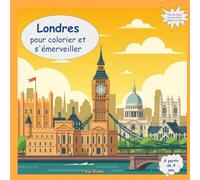 Bienvenue à Londres - à colorier et à admirer: Mon guide de voyage haut en couleur pour colorier, découvrir et reconnaître