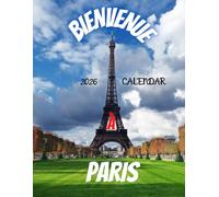 Bienvenue à Paris: Paris Calendar 2026