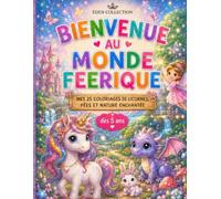 Bienvenue au monde féerique: 25 coloriages du monde féerique dès 5 ans