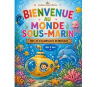 Bienvenue au monde sous-marin: 25 coloriages du monde sous-marin dès 5 ans