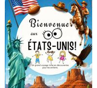 Bienvenue aux États-Unis : un grand voyage plein de découvertes pour enfants