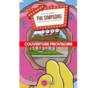 Bienvenue chez Les Simpsons: L'incroyable histoire vraie de la série culte