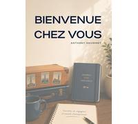 Bienvenue chez vous: Journal d’un concierge