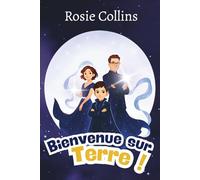 Bienvenue sur Terre !: Livre pour enfants de 8 à 12 ans. Aventure, Mystère et Magie avec une Famille de Sorciers !