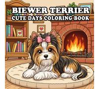 Biewer Terrier Coloring book: 52 Cute & Cozy Biewer Terrier Coloring Pages for Kids and Adults | Indoor, Garden, Beach & Park Adventures | Bold and Easy Designs for Relaxation and Stress Relief
