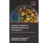 BIEŻĄCE POSTĘPY W BAKTERIACH Bacillus thuringiensis: JEGO PODEJŚCIA DO OCHRONY PRZED SZKODNIKAMI