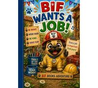Bif Wants A Job: A Funny Bedtime Rhyming Book About a Mischievous Pug Who Tries to Become a Chef and a Firefighter | Perfect for Ages 3-6 (The adventures of Bif the Naughty Pug)