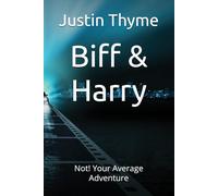 Biff & Harry: Not! Your Average Adventure