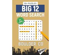 BIG 12 Word Search - Boulder, CO. Edition: Word Searches About All Things Boulder, the University of Colorado, Campus, Food, Landmarks, Sports, With ... for Gifts, Vacations, Holidays, Students