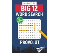 BIG 12 Word Search - Provo, UT. Edition: Word Searches About All Things Provo, Brigham Young University, Campus, Food, Landmarks, Sports, With ... for Gifts, Vacations, Holidays, Students