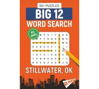 BIG 12 Word Search - Stillwater, OK. Edition: Word Searches About All Things Stillwater, Oklahoma State University, Campus, Food, Landmarks, Sports, ... Perfect for Gifts, Vacations, Holidays