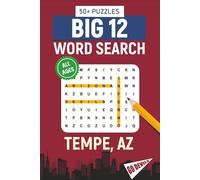BIG 12 Word Search - Tempe, AZ. Edition: Word Searches About All Things Tempe, Arizona State University, Campus, Food, Landmarks, Sports, With ... for Gifts, Vacations, Holidays, Students