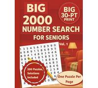 BIG 2000 Number Search for Seniors (Vol. 1): Large Print 30-Point Number Search Puzzle Book | One Puzzle Per Page | 200 Puzzles + Solutions Included