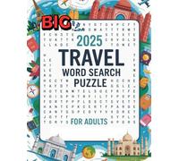 Big 2025 Travel Word Search Puzzle Book for Adults: Explore 40 Fun Puzzles with Over 400 Hidden Words - Countries, Cities, Landmarks & More!