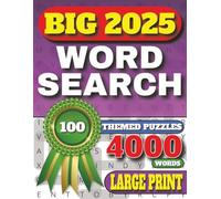 BIG 2025 WORD SEARCH: 100 Fun and Challenging Puzzles for Adults and Seniors | Large Print Brain Games with Index and Solutions