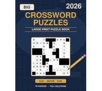 Big 2026 Large Print Crossword Puzzles for Adults: 70 Easy-to-Read Crosswords with Full Solutions