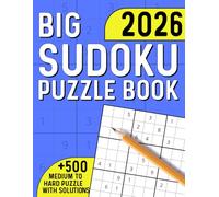 Big 2026 Sudoku Puzzle Book for Adults and Seniors: +500 Medium to Hard Large Print Sudoku Puzzles with Solutions - Tons of Challenges for Your Brain
