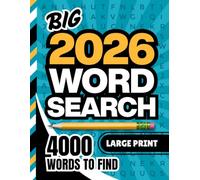 Big 2026 Word Search: 100 Themed Searches / 4000 Items To Find / Large Print Puzzle Book / 1 Grid Per Page / Great Challenge For The New Year / Adult - Senior Activity Gift