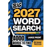 Big 2027 Word Search: Hardcover Keepsake / 100 Themed Searches / 4000 Items To Find / Large Print Puzzle Book / 1 Grid Per Page / Great Challenge For The New Year / Adult - Senior Activity Gift