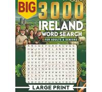 BIG 3000 IRELAND WORD SEARCH FOR ADULTS & SENIORS: Large Print Word Find · Easy-to-Read 8.5×11 · Ireland & Celtic Themes with Solutions