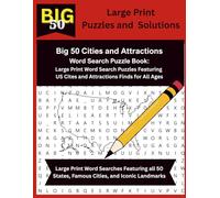Big 50 Cities and Attractions Wordsearch Puzzle: Large Print Word Search Puzzles Featuring 50 States and 1,000 Famous Cities, Landmarks, and Attractions (The Big 50 Puzzle Series)
