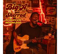 BIG A SHERROD - TORCHBEARER OF THE CLARKSDALE SOUND