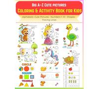 Big A-Z Cute pictures Coloring & Activity Book for Kids: Fun Learning with Letters, Animals, Birds, Vehicles, Fruits, School and Gardening, Numbers, ... | Best Gifts for Boys and Girls (Ages 3-6)