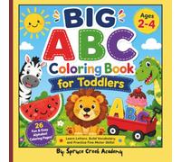 Big ABC Coloring Book for Toddlers: Simple Alphabet Coloring Pages for Toddlers Ages 2-4 | Learn Letters, Build Vocabulary, and Practice Fine Motor Skills