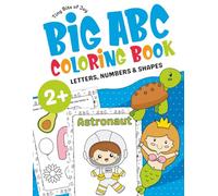 Big ABC Coloring Book - Letters, Numbers & Shapes: Fun Learning and Coloring for Toddlers!