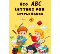 Big ABC Letters For Little Hands: Easy Alphabet Tracing Workbook Ages 2-5