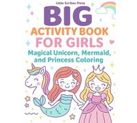 Big Activity Book for Girls: Magical Unicorn, Mermaid, and Princess Coloring, Birthday Gift for Kids 4-10: 50 Easy-to-Color Sheets with Simple Line Art and White Backgrounds