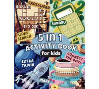 Big Activity Book for Kids Ages 8-12: 100 Puzzles of Fun: Crosswords, Mazes, Word Searches, Sudoku, Connect the Dots & More!