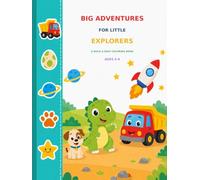 Big Adventures for Little Explorers: A Vehicles, Dinosaurs, Space, and Pets Coloring Book for Kids Ages 2-4 with 37 Bold and Easy Pictures (Little Adventures)