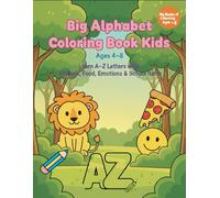 Big Alphabet Coloring Book for Kids Ages 4-8: Learn ABC Letters with Animals, Food, Emotions & School Items