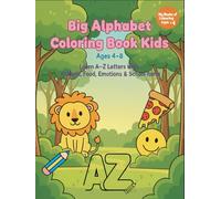 Big Alphabet Coloring Book for Kids Ages 4-8: Learn ABC Letters with Animals, Food, Emotions & School Items