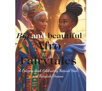 Big and Beautiful Afro Fairytales: A Coloring Book Celebrating Natural Hair and Fairytale Dreams