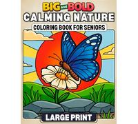 BIG AND BOLD CALMING NATURE LARGE PRINT COLORING BOOK FOR SENIORS: Easy-to-Color, Stress-Free Illustrations of Simple Landscapes, Flowers, Birds & ... Eyes (BIG and BOLD Coloring Book for Seniors)