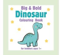Big and Bold Dinosaur Colouring Book for Toddlers: 50 Simple and Fun Colouring Pages for Children Ages 1-4. Adorable and Cute Dinos!
