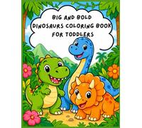 Big and Bold Dinosaurs Coloring Book for Toddlers: Super Easy Dinosaur Coloring Pages for Kids Ages 2-4 | Large Simple Designs for Little Hands | Perfect First Coloring Book