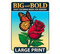 Big and Bold Easy Large Print Coloring Book for Seniors: 40 Simple and Calming Illustrations for Unsteady Hands , Low Vision & Stress-Free Relaxation