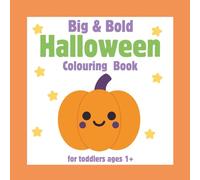 Big and Bold Halloween Colouring Book for Toddlers: 50 Big and Simple Colouring Pages for Ages 1-4. Not Scary, Adorable and Cute Pictures.