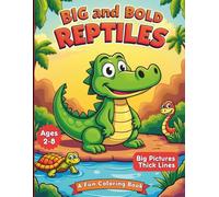 Big and Bold Reptile Coloring Book for Kids: Fun and Easy Reptile Coloring Book Featuring Turtles, Chameleons, Geckos, Iguanas, Snakes, Crocodiles, ... with Simple Animal Coloring Pages Ages 2-8.