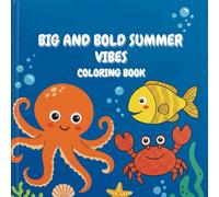big and bold summer vibes coloring book: Bold and Easy Coloring Book for Kids, Teens, & Adults featuring Fun Summer Designs,Fun Coloring Pages