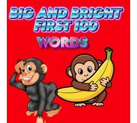 Big and Bright First 100 Words: For Ages 1-3 | One Word Per Page Big and Bright Pictures of Fruits, Vegetables, Animals, Vehicles, and Shapes