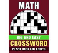 Big and Easy Math Crossword Puzzle Book for Adults: Simple Math Crosswords in Large Print for Relaxed Solving