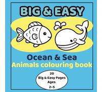 Big and Easy Ocean and Sea Animals Colouring Book for Toddlers Ages 2-5: Simple and Cute Designs | Thick Lines | Matte Cover