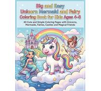 Big and Easy Unicorn Mermaid and Fairy Coloring Book for Kids Ages 4-8: 40 Cute and Simple Coloring Pages with Unicorns, Mermaids, Fairies, Castles ... Friends (Big and Easy Coloring Adventures)